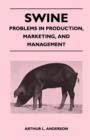 Image for Swine - Problems in Production, Marketing, and Management