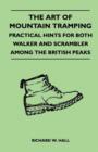 Image for The Art of Mountain Tramping - Practical Hints for Both Walker and Scrambler Among the British Peaks