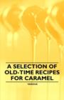 Image for A Selection of Old-Time Recipes for Caramel