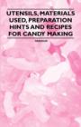 Image for Utensils, Materials Used, Preparation Hints and Recipes for Candy Making