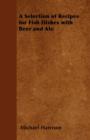 Image for A Selection of Recipes for Fish Dishes with Beer and Ale