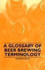 Image for A Glossary of Beer Brewing Terminology