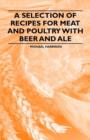 Image for A Selection of Recipes for Meat and Poultry with Beer and Ale