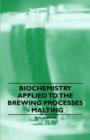 Image for Biochemistry Applied to the Brewing Processes - Malting