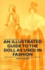 Image for An Illustrated Guide to the Doll as Used in Fashion