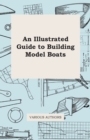 Image for An Illustrated Guide to Building Model Boats