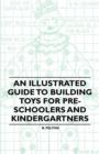 Image for An Illustrated Guide to Building Toys for Pre-Schoolers and Kindergartners