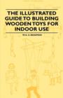 Image for The Illustrated Guide to Building Wooden Toys for Indoor Use