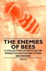 Image for The Enemies of Bees - A Collection of Articles on Parasites, Moths and Other Bee Enemies