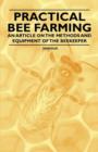 Image for Practical Bee Farming - An Article on the Methods and Equipment of the Beekeeper