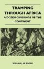 Image for Tramping Through Africa - A Dozen Crossings of the Continent