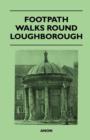 Image for Footpath Walks Round Loughborough