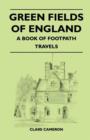 Image for Green Fields of England - A Book of Footpath Travels