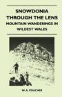 Image for Snowdonia Through the Lens - Mountain Wanderings in Wildest Wales