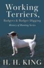 Image for WORKING TERRIERS, BADGERS AND BADGER DIGGING (HISTORY OF HUNTING SERIES)