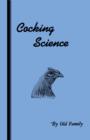 Image for Cocking Science (History of Cockfighting Series).