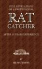 Image for Full Revelations of a Professional Rat-Catcher After 25 Years&#39; Experience