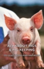 Image for All About Pigs ; Pig-Keeping - 800 Questions and Answers.