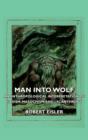 Image for Man Into Wolf - An Anthropological Interpretation Of Sadism, Masochism, And Lycanthropy