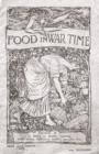 Image for Food In War Time - Vegetarian Recipes For 100 Inexpensive Dishes: And Helpful Suggestions For Providing Two Course Dinners For Six People For One Shilling