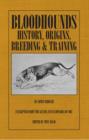 Image for Bloodhounds: History - Origins - Breeding - Training