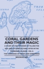 Image for Coral Gardens And Their Magic - A Study Of The Methods Of Tilling The Soil And Of Agricultural Rites In The Trobriand Islands - Vol Ii: The Language Of Magic And Gardening.