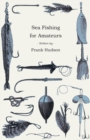 Image for Sea Fishing for Amateurs - A Practical Book on Fishing from Shore, Rocks or Piers