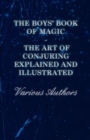 Image for Boys&#39; Book of Magic: The Art of Conjuring Explained and Illustrated.