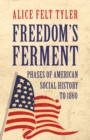 Image for Freedom&#39;s Ferment - Phases Of American Social History To 1860