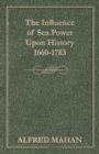 Image for Influence of Sea Power Upon History, 1660-1783