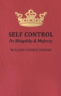 Image for Self Control, Its Kingship and Majesty