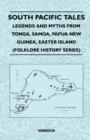 Image for South Pacific Tales - Legends And Myths From Tonga, Samoa, Papua New Guinea, Easter Island (Folklore History Series).