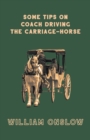 Image for Some Tips On Coach Driving - The Carriage-Horse