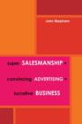 Image for Super Salesmanship + Convincing Advertising = Lucrative Business