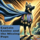 Image for Captain Canine and the Missing Pups
