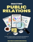 Image for Enacting Public Relations: A Fine Approach Towards Building A Substantial Business Brand