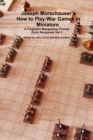 Image for Joseph Morschauser&#39;s How to Play War Games in Miniature A forgotten wargaming pioneer Early Wargames Vol 3
