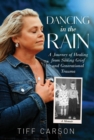 Image for DANCING IN THE RAIN: A Journey of Healing from Sibling Grief and Generational Trauma