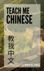 Image for Teach Me Chinese: An English-speaker&#39;s guide to learning Mandarin