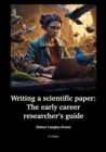 Image for Writing a Scientific Paper: The Early Career Researcher&#39;s Guide.
