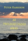 Image for AS TWILIGHT FADES AWAY