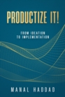 Image for Productize It!: From Ideation to Implementation