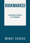 Image for Bookmarked: The Influence of Choice on Life&#39;s Crossroads