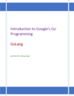 Image for Introduction to Google&#39;s Go Programming Language: GoLang