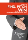 Image for Find, Pitch and Win Your First Web Design Client
