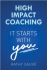 Image for HIGH IMPACT COACHING: It Starts with You