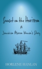 Image for Sunset on the Horizon: A Jamaican Maroon Woman&#39;s Story
