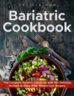 Image for Bariatric Cookbook: The Complete Bariatric Cookbook with 50+ Delicious Recipes to Enjoy After Weight Loss Surgery