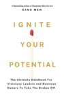 Image for IGNITE YOUR POTENTIAL: The Ultimate Handbook For Visionary Leaders and Business Owners To Take The Brakes Off