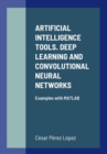 Image for ARTIFICIAL INTELLIGENCE TOOLS. DEEP LEARNING AND CONVOLUTIONAL NEURAL NETWORKS Examples with MATLAB
